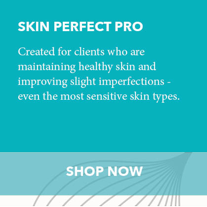 Skin Perfect Pro - Created for clients who are maintaining healthy skin and improving slight imperfections - even the most sensitive skin types. Shop Now
